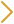 chevron right yellow